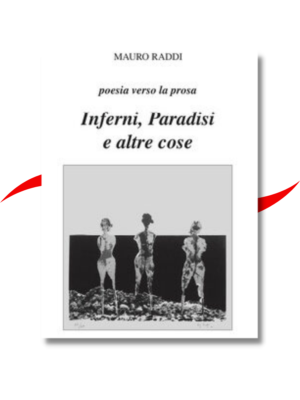 Inferni, paradisi e altre cose. Poesia verso la prosa